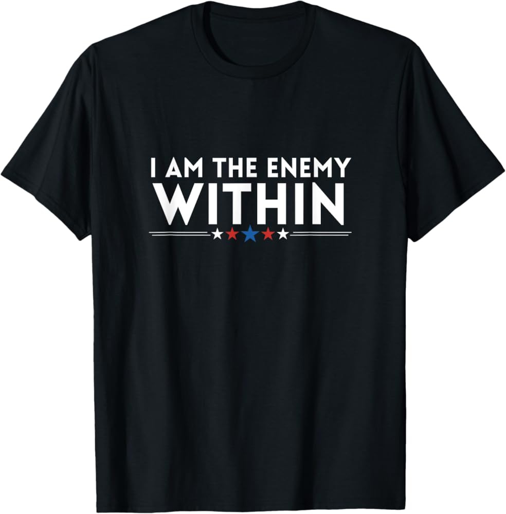 Amazon.com: I Am The Enemy Within Election 2025 Tee T-Shirt
